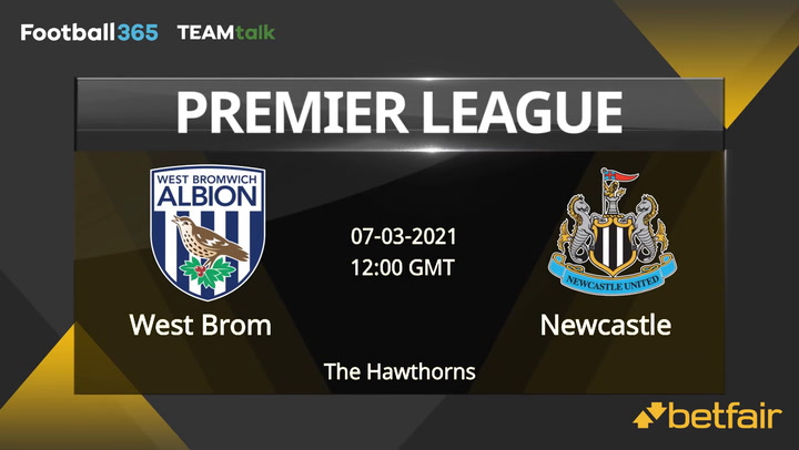 West Brom v Newcastle Match Preview, March 07, 2021