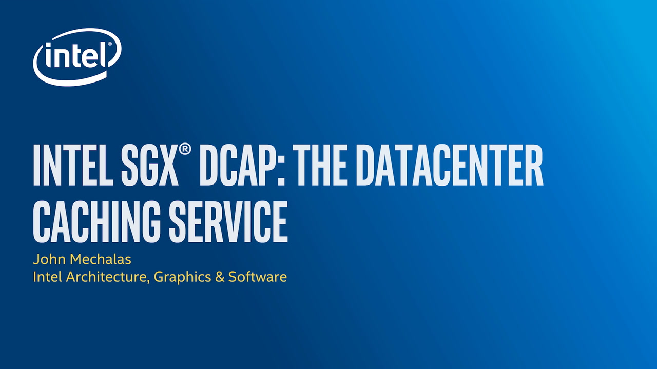 Chapter 1: Intel® Software Guard Extensions Data Center Attestation Primitives (Intel® SGX DCAP): The Data Center Caching Service