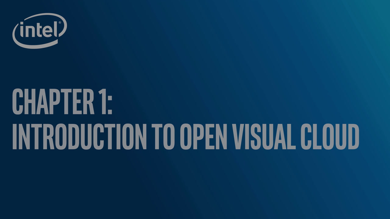 Chapter 1: Introduction to Open Visual Cloud