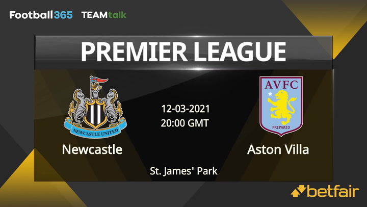 Newcastle v Aston Villa Match Preview, March 12, 2021