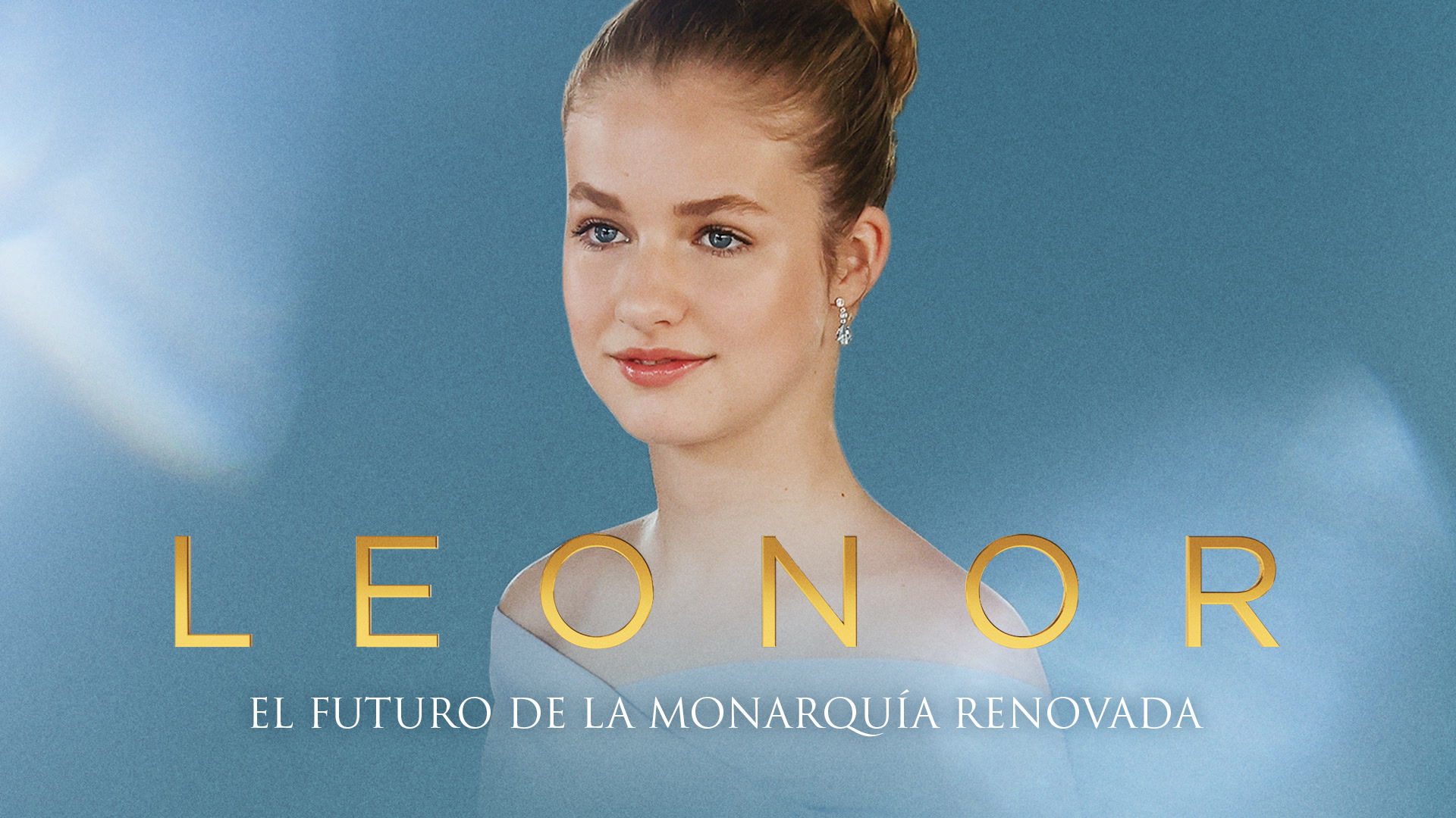 Leonor, el futuro de la Monarquía Renovada