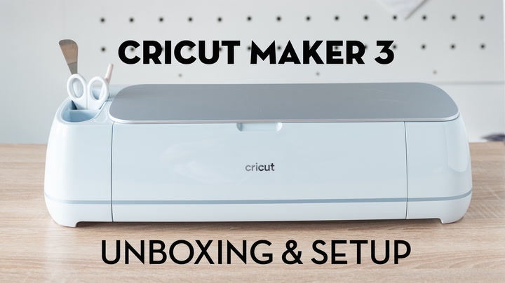 Unboxing Cricut Maker 3 + Setup Guide - Organized-ish