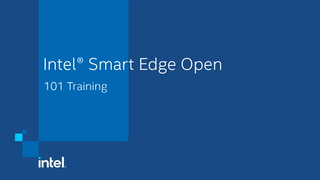 Chapter 1: Intel® Smart Edge Open 101 Training