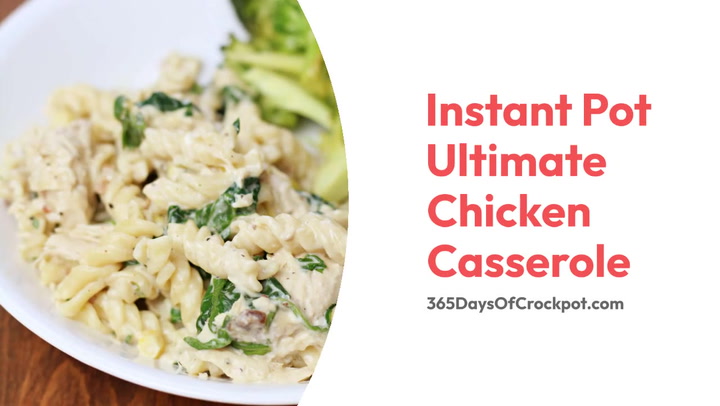 Instant Pot Ultimate Chicken Casserole - 365 Days of Slow Cooking and  Pressure Cooking