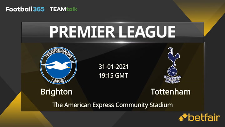 Brighton v Tottenham Match Preview, January 31, 2021