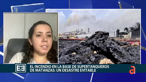 El incendio en la base de supertanqueros de Matanzas: un desastre evitable