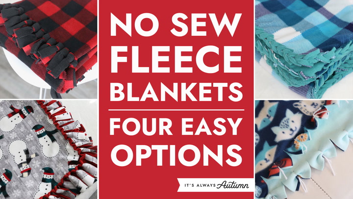 No Sew Fleece Blankets {4 Easy Ways!} - It's Always Autumn