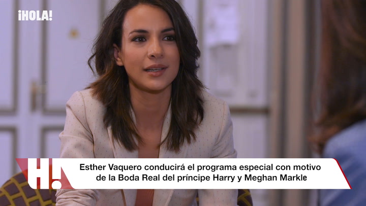 ¡Todo listo! Así será el programa sobre la boda de Harry y Meghan que presentará Esther Vaquero en HOLA.com