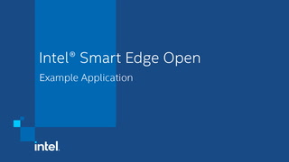Chapter 1: Intel® Smart Edge Open Example Application