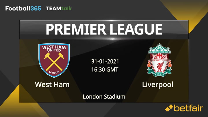 West Ham v Liverpool Match Preview, January 31, 2021