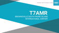 T7AMR Brownsville South Padre Island International Airport Case Study