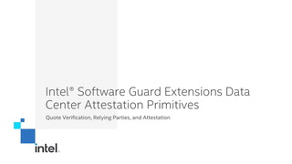Intel® Software Guard Extensions Data Center Attestation Primitives: Quote Verification, Relying Parties, and Attestation