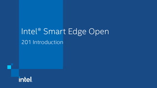 Chapter 1: Intel® Smart Edge Open 201 Introduction