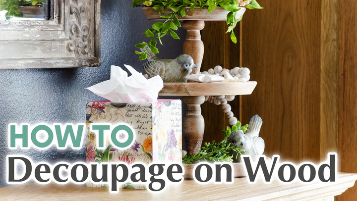 How to Apply Decoupage on Wood Furniture